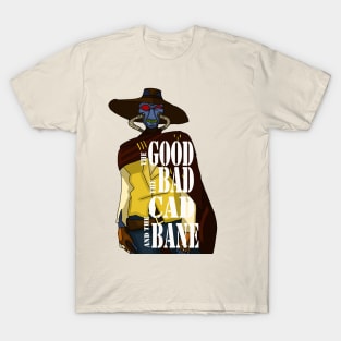 THE GOOD, THE BAD, AND THE CAD BANE T-Shirt